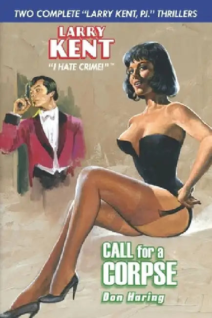 Larry Kent: Call For a Corpse & Mourning Glory by Don Haring