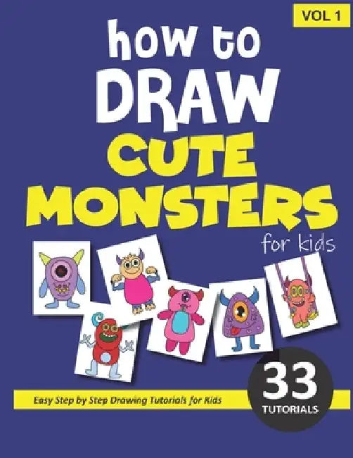How to Draw Cute Monsters for Kids - Volume 1 by Sonia Rai