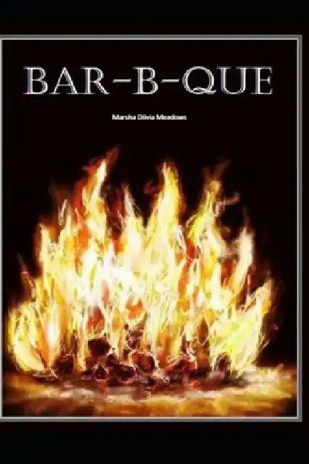 Bar-B-Que by Marsha Olivia Meadows