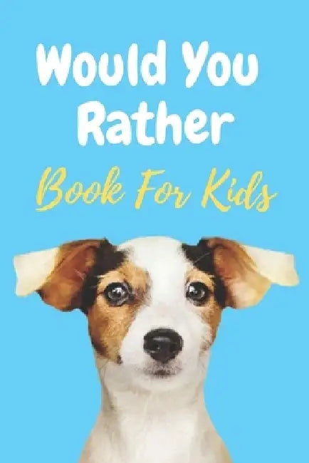 Would You Rather Book For Kids: A book, hard choices, ridiculous scenarios and funny situations that the whole family will love (gaming book gift idea by For Kids