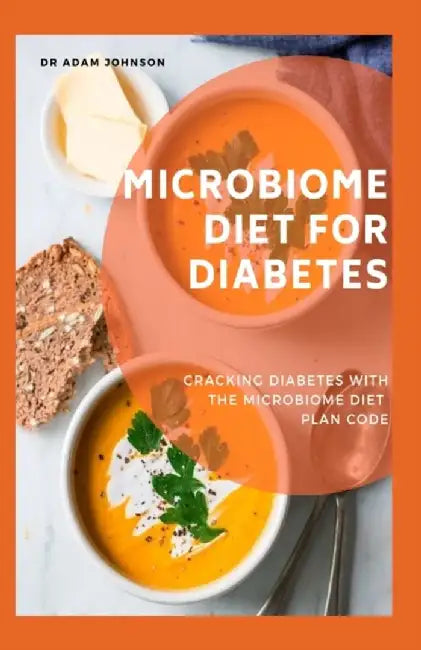 Microbiome Diet for Diabtes: Cracking Diabetes with the Microbiome Diet plan code by Johnson, Adam