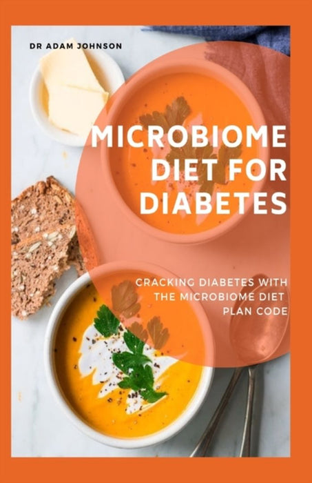 Microbiome Diet for Diabtes: Cracking Diabetes with the Microbiome Diet plan code by Johnson, Adam