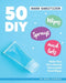 50 DIY Hand Sanitizer Wipes, Sprays and Gels: Make Your Own Natural Homemade Hand Wipes by Ruby Camfield