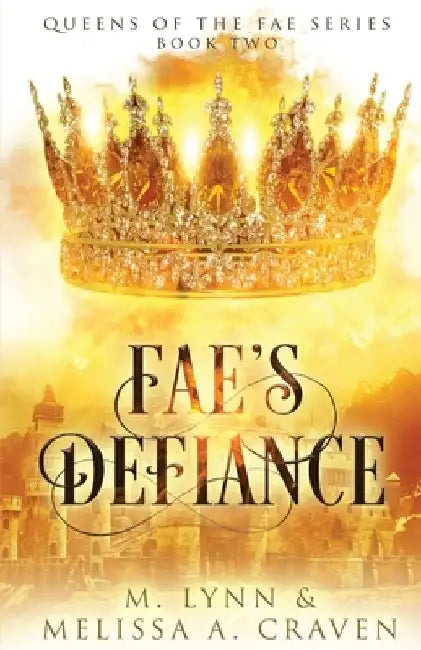 Fae's Defiance by Melissa a. Craven