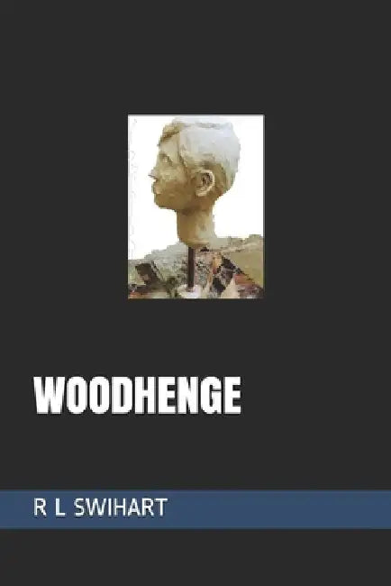 Woodhenge by R. L. Swihart