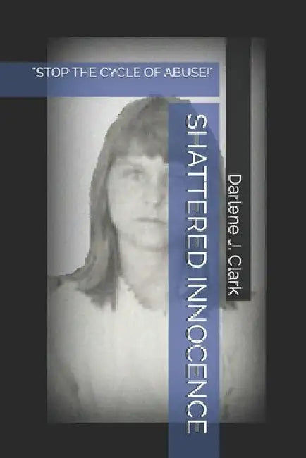 Shattered Innocence by Darlene J. Clark