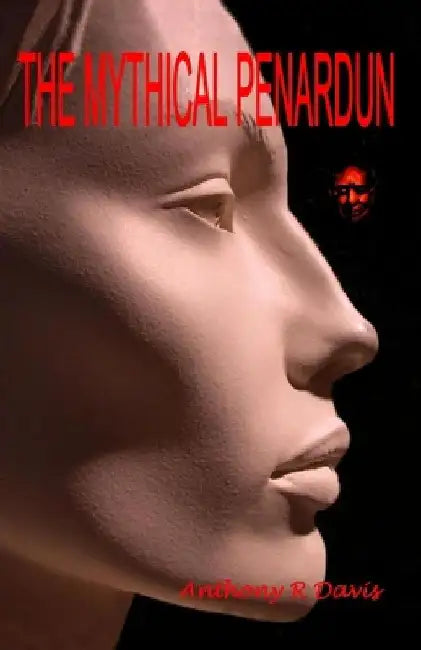 The Mythical Penardun by Anthony Ronald Davis
