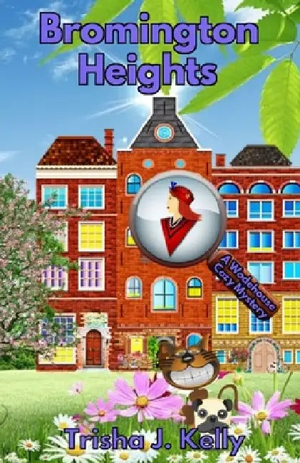 Bromington Heights: A Wodehouse Cozy Mystery by Trisha J. Kelly