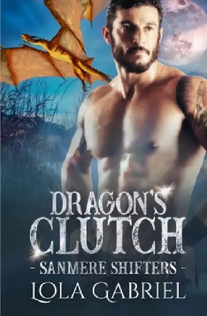 Dragon's Clutch by Lola Gabriel