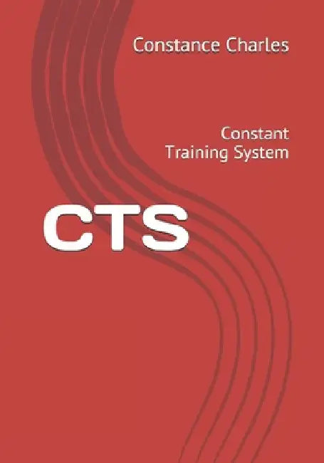Cts: Constant Training System by Constance Charles