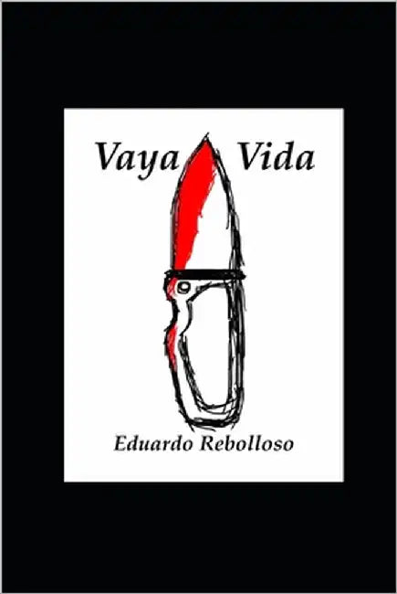 Vaya vida by Rebolloso Ortega, José Eduardo