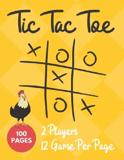 Rooster Tic-Tac-Toe: Game Book for Kids and Adults - 100 Page - 2 Players Challenge - 12 Games per Page by Play Papers