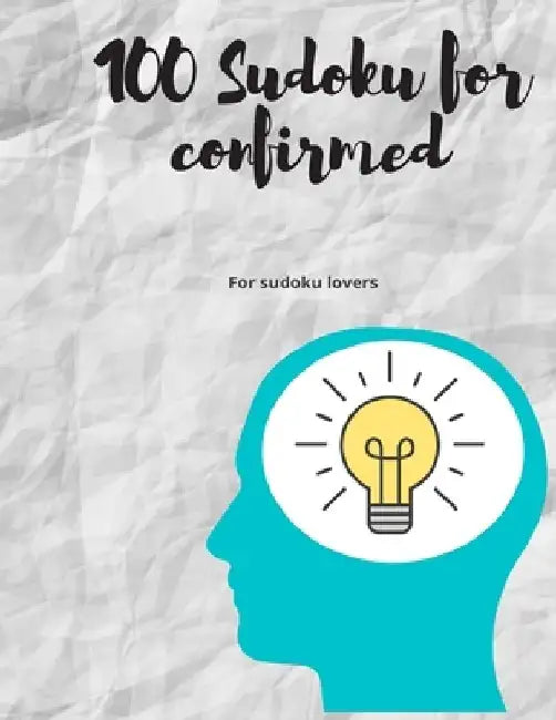 100 Sudoku for confirmed: For sudoku lovers by Cerebra Publishing