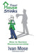 Your House Stinks: How to Survive Home Ownership by Dounia Royer