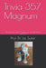 Trivia 357. Magnum: Do you feel lucky? Large print and 44 bonus questions! by Les E. Sutter Ed D.