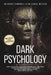 Dark Psychology - REVISED AND UPDATED: Guide to the Secrets of Dark Emotional Manipulation, Mind Control, Hypnosis and Brainwashing. Proven Psychologi by Daniel Watson