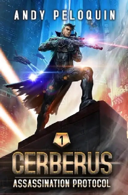 Assassination Protocol: An Intergalactic Space Opera Adventure by Andy Peloquin