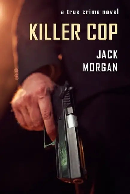 Killer Cop by Jack Morgan