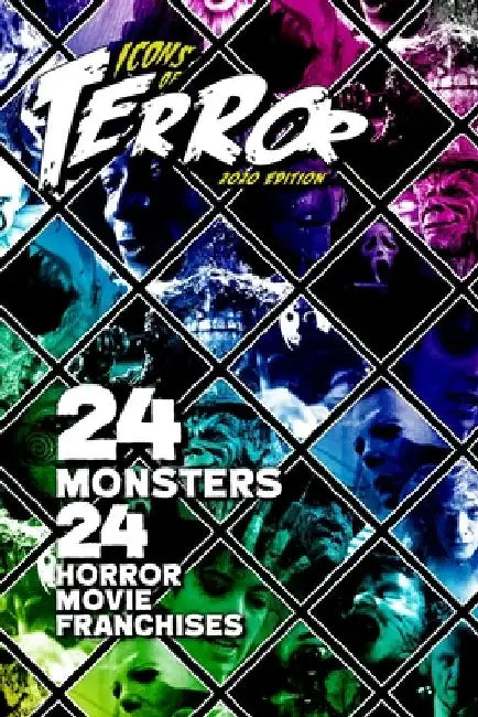 Icons of Terror 2020: 24 Monsters, 24 Horror Movie Franchises by Steve Hutchison