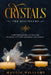 Crystals for Beginners: A Self Healing Guide to Understand the power of Crystals and Balance your Chakras by Maggie Williams
