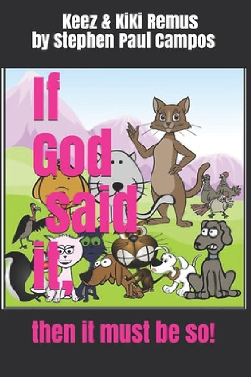 Keez & KiKi Remus: If God said it, then it must be so by Stephen Paul Campos