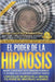 El Poder de la Hipnosis: Manual Teórico - Práctico de Formación en Hipnosis y el Desarrollo de las Habilidades Hipnóticas Secretas by Murillo Velazco, Mariam Charytin