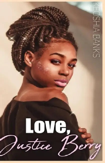 Love, Justice Berry by Keoshia Banks