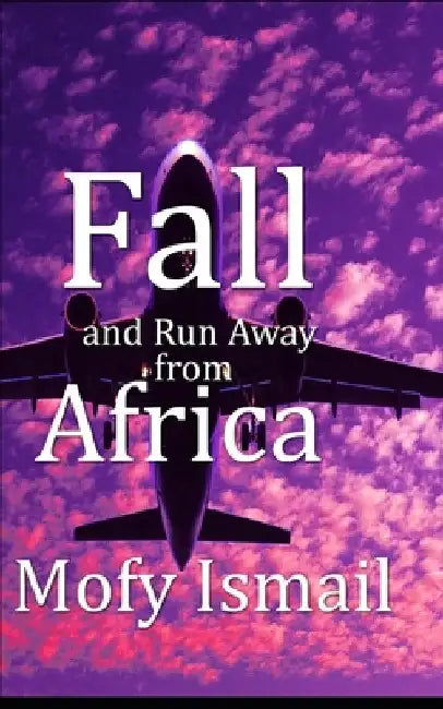 Fall and Run Away from Africa by Mofy Nouri Ismail