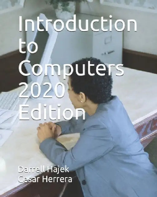 Introduction to Computers 2020 Edition by Cesar Herrera