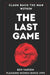 The Last Game: The Last Seduction Book You'll Ever Read (For Men) by Ben Yareem