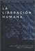 La liberación humana: Una visión aceleracionista para México y Latinoamérica by Hernández Mier, Luisa Carolina