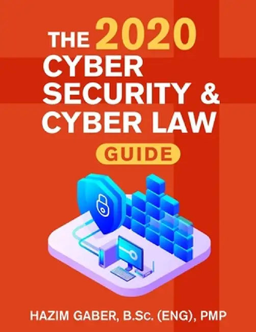 The 2020 Cyber Security & Cyber Law Guide by Gaber, Hazim