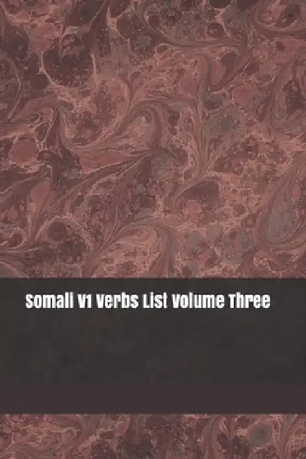 Somali V1 Verbs List Volume Three by S. Bashir