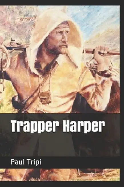 Trapper Harper by Paul Tripi