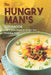 The Hungry Man's Cookbook: Hearty Main Meals for Hungry Men by Christina Tosch