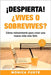 !Despierta!: ¿Vives o sobrevives? by Fuste, Monica
