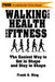 Walking for Health and Fitness: The Easiest Way to Get in Shape and Stay in Shape by Frank S. Ring