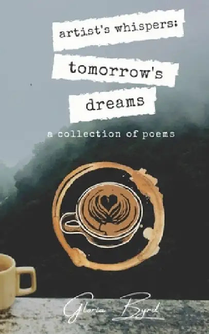 artist's whispers: tomorrow's dreams by Gloria Byrd