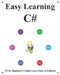 Easy Learning C# (2 Edition): C# for Beginner's Guide Learn Easy and Fast by Yang Hu