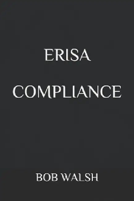 Erisa Compliance by Bob Walsh