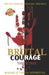 Brutal Courage: The Remix by Rafael P., Jr. DeFreitas