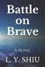 Battle on Brave by L. Y. Shiu