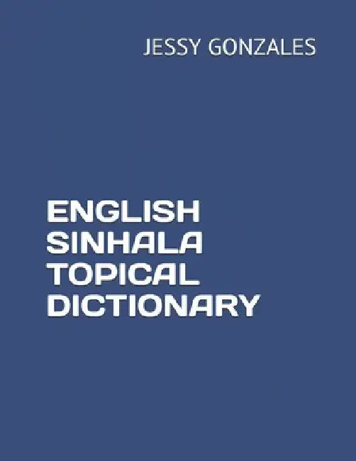 English Sinhala Topical Dictionary by Jessy Gonzales
