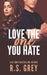 Love the One You Hate by R. S. Grey