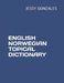 English Norwegian Topical Dictionary by Jessy Gonzales