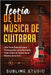 Teoría de la Música de Guitarra: Una Guia Esencial Para Principiantes Para Aprender Todo Sobre La Teoria de la Musica de la A-Z by Studio, Sublime
