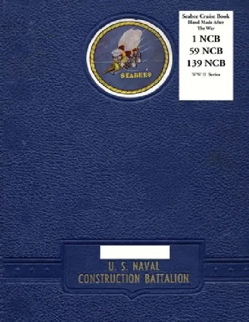 Seabee Cruise Book Hand Made After The War 1 NCB 59 NCB 139 NCB WW II Series by 1. 59 Battalion