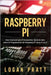 Raspberry Pi: Guía esencial para principiantes aprende todo sobre la programación de Raspberry Pi de la A a la Z by Pratt, Logan