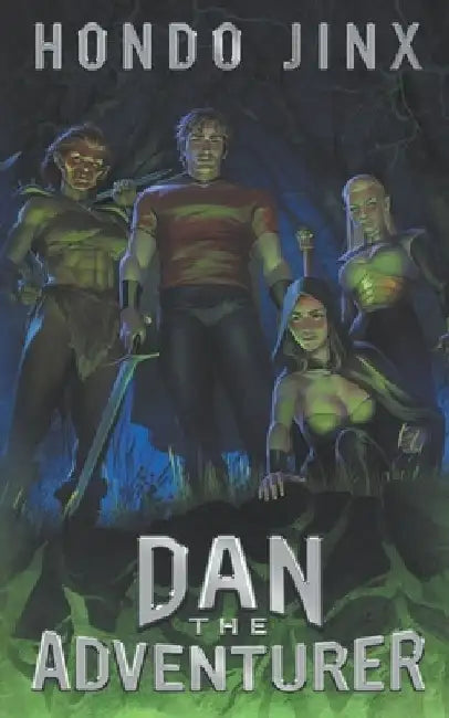 Dan the Adventurer: A Gamelit Harem Fantasy Adventure by Hondo Jinx