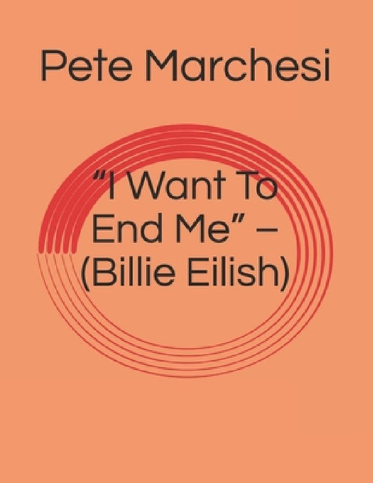 "I Want To End Me" - (Billie Eilish) by Pete Marchesi